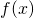f(x)